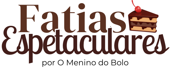 Fatias Espetaculares - por O Menino do Bolo